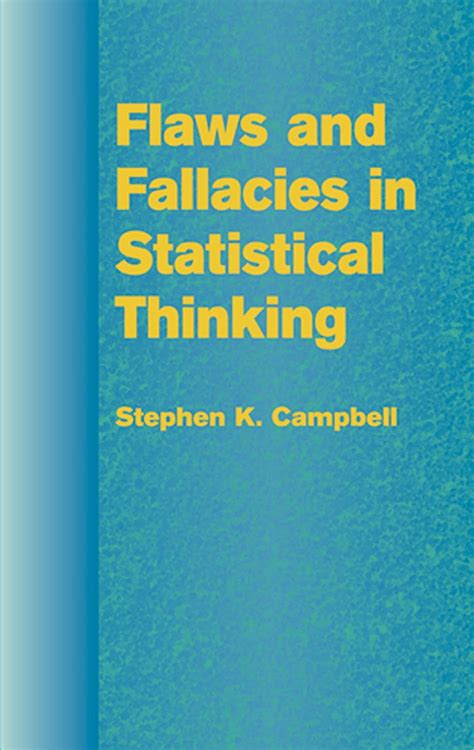 Flaws And Fallacies In Statistical Thinking Dover Books On Mathematics Paperback 2004 Author Stephen K Campbell