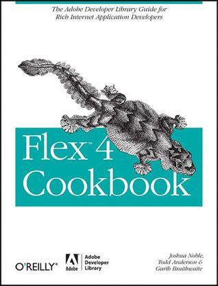 flex 4 cookbook real world recipes for developing