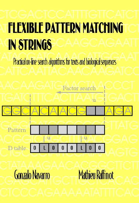 Flexible Pattern Matching In Strings Practical On Line Search Algorithms For Texts And Biological Sequences