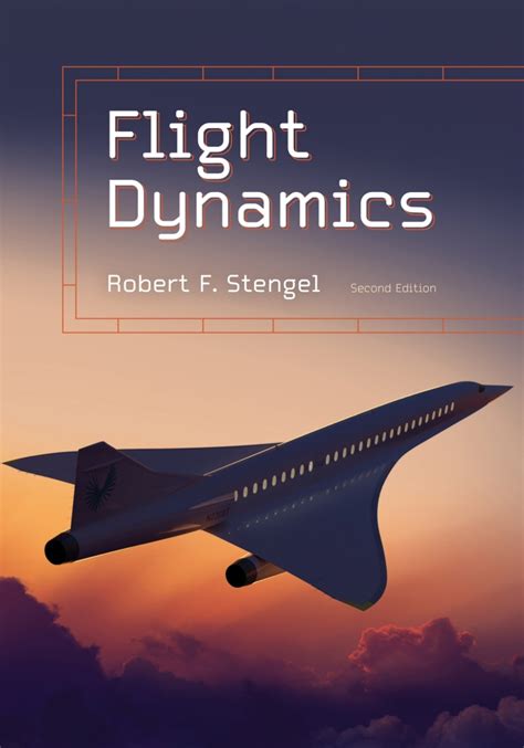 Flight Dynamics Principles Second Edition A Linear Systems Approach To Aircraft Stability And Control Elsevier Aerospace Engineering