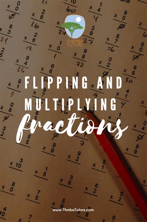Flipping And Multiplying Fractions Thembatutors Com Flipping Fractions - Flipping Fractions