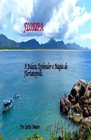 floripa a beleza esplendor e magia de florianopol