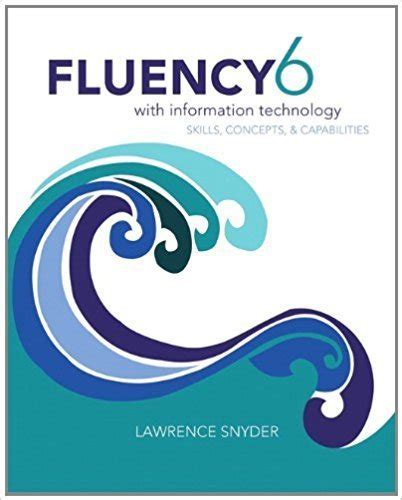 Read Online Fluency With Information Technology 6Th Edition 