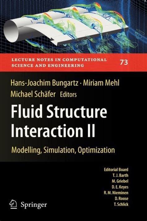 Fluid Structure Interaction Ii Modelling Simulation Optimization Lecture Notes In Computational Science And Engineering