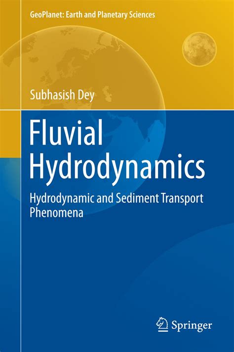 Read Fluvial Hydrodynamics Hydrodynamic And Sediment Transport Phenomena Geoplanet Earth And Planetary Sciences 