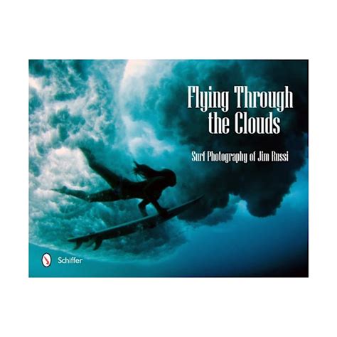 flying through the clouds surf photography of jim