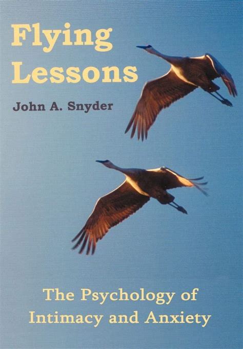 Read Online Flying Lessons The Psychology Of Intimacy And Anxiety 
