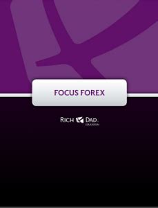 Read Online Focus Forex Rich Dad Education 