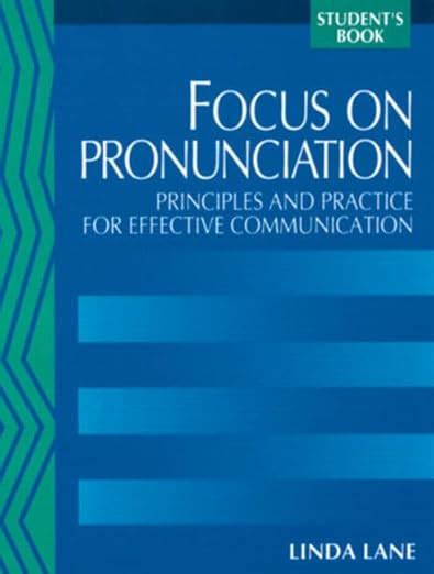 Read Focus On Pronunciation Principles And Practice For Effective Communication 