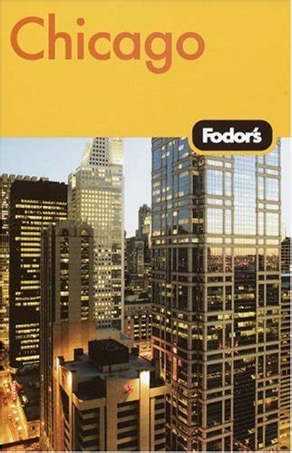 fodor s chicago 23rd edition travel guide band 23