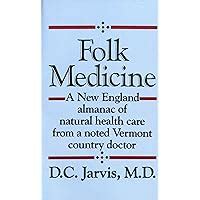 Full Download Folk Medicine A New England Almanac Of Natural Health Care From A Noted Vermont Country Doctor 
