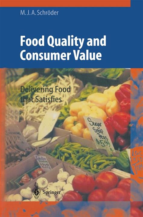 Food Quality And Consumer Value: Delivering Food That Satisfies