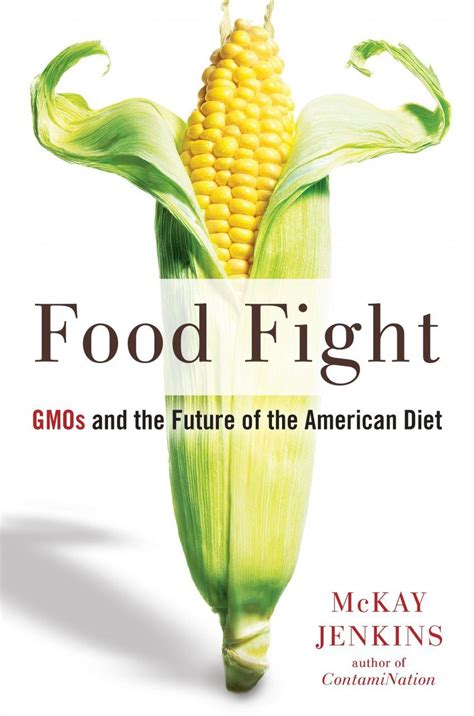 Read Food Fight Gmos And The Future Of The American Diet 
