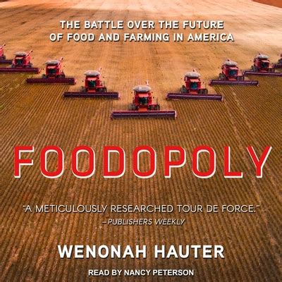 Read Foodopoly The Battle Over Future Of Food And Farming In America Wenonah Hauter 