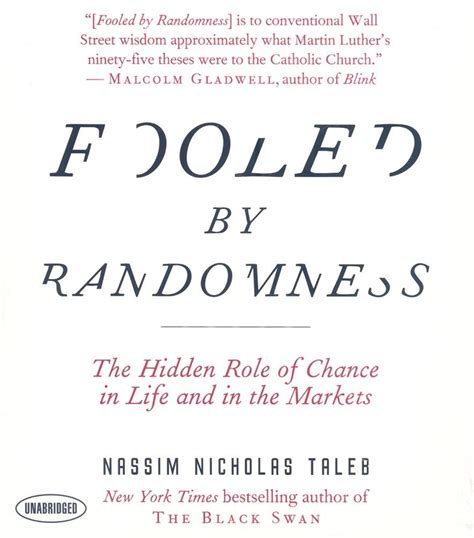 Fooled By Randomness The Hidden Role Of Chance In Life And In The Markets Incerto