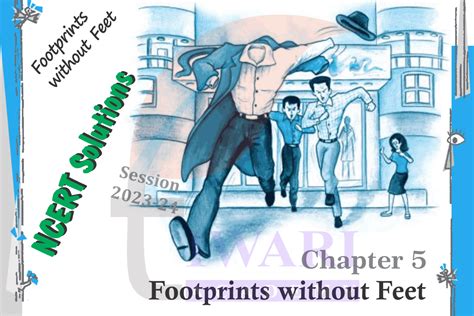 Footprints Without Feet Class 10 Summary