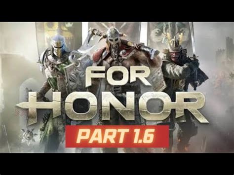 For Honor Walkthrough Part 1