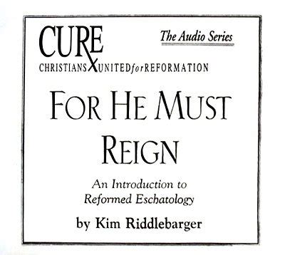 Full Download For He Must Reign An Introduction To Reformed Eschatology 12 T 