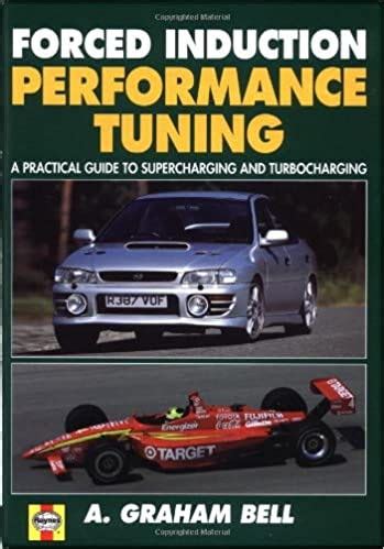 Download Forced Induction Performance Tuning A Practice Guide To Supercharging And Turbocharging 