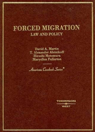 Read Online Forced Migration Law And Policy American Casebook 