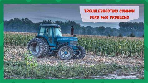 Ford 4610 Common Problems