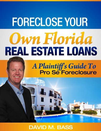 Read Foreclose Your Own Florida Real Estate Loans 