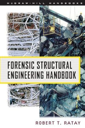Forensic Structural Engineering Handbook Robert T Ratay