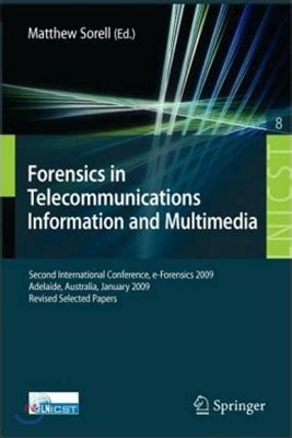 Full Download Forensics In Telecommunications Information And Multimedia Second International Conference E Forensics 2009 Adelaide Australia January 19 21 And Telecommunications Engineering 