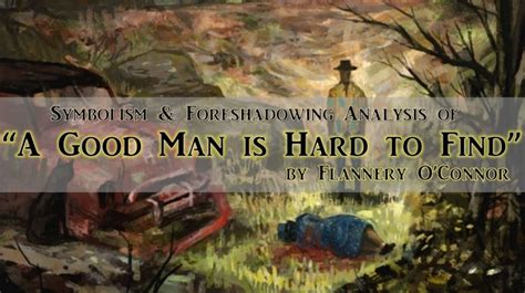 Foreshadowing In A Good Man Is Hard To Find