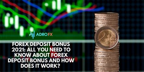 Forex Deposit Bonus 2021 All You Need To Know Login Slot 25k About And How Does It Work