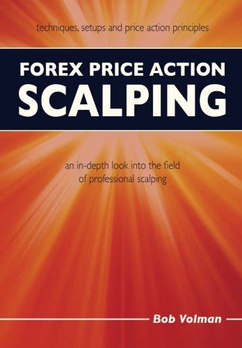 Download Forex Price Action Scalping An In Depth Look Into The Field Of Professional Scalping 