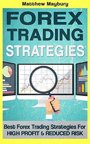 Read Online Forex Strategies Best Forex Trading Strategies For High Profit And Reduced Risk Forex Forex Strategies Forex Trading Day Trading Book 2 