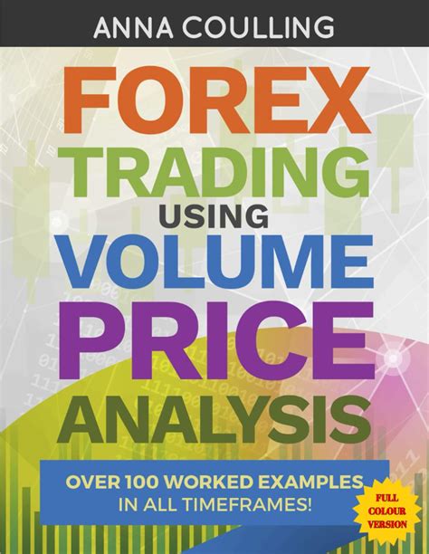 Full Download Forex Trading Using Volume Price Analysis Over 100 Worked Examples In All Timeframes 