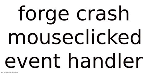 Forge Crash Mouseclicked Event Handler