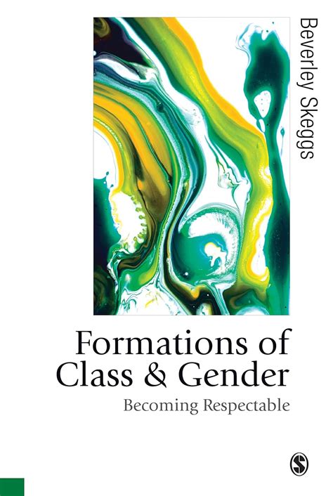 Formations Of Class Gender By Beverley Skeggs