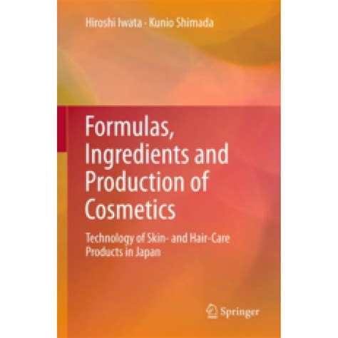 Full Download Formulas Ingredients And Production Of Cosmetics Technology Of Skin And Hair Care Products In Japan 