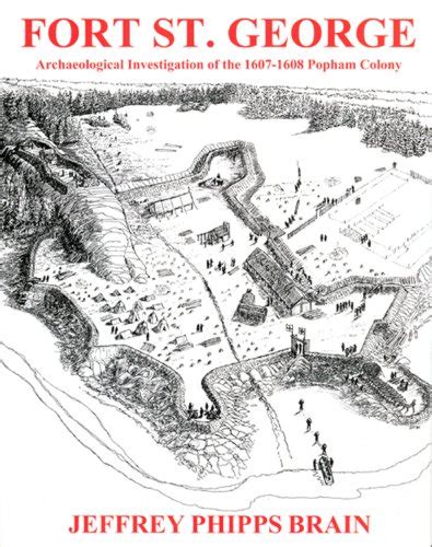 Read Fort St George Archaeological Investigation Of The 1607 1608 Popham Colony 