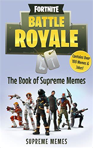 Full Download Fortnite Battle Royale The Book Of Supreme Memes 