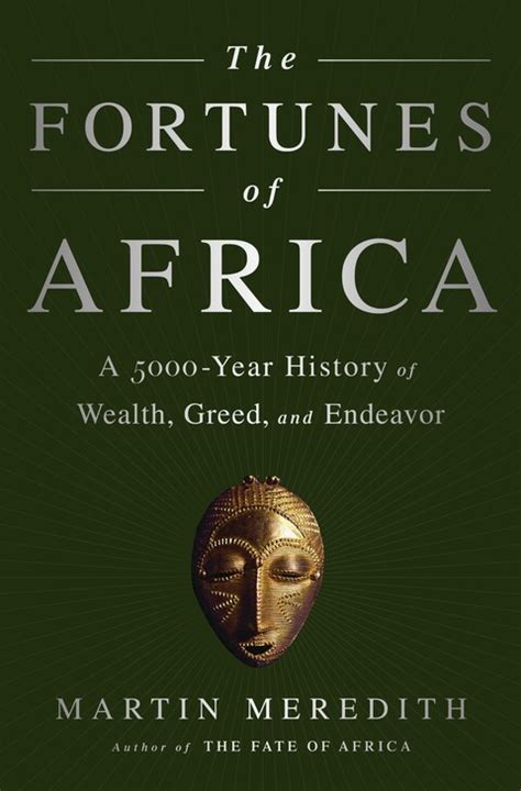 Full Download Fortunes Of Africa A 5000 Year History Of Wealth Greed And Endeavour 