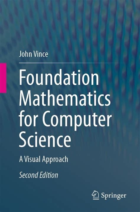 Foundation Mathematics For Computer Science A Vis
