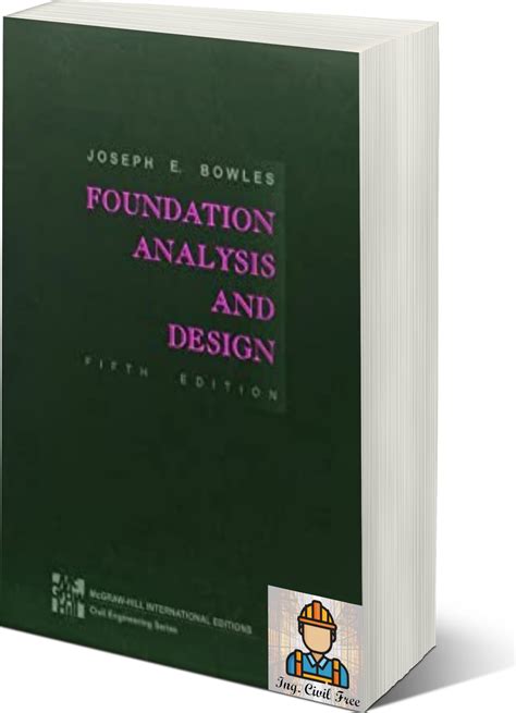 Read Foundation Analysis And Design 5Th Edition By Je Bowles 1996 Mcgraw Hill 