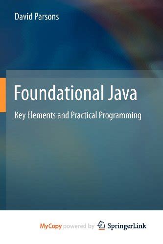 Read Foundational Java Key Elements And Practical Programming 