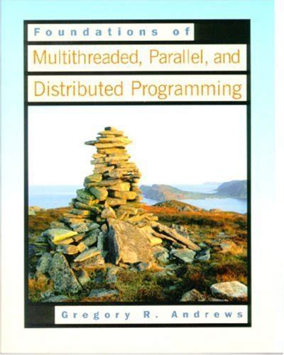 Foundations Of Multithreaded Parallel And Distributed Programming