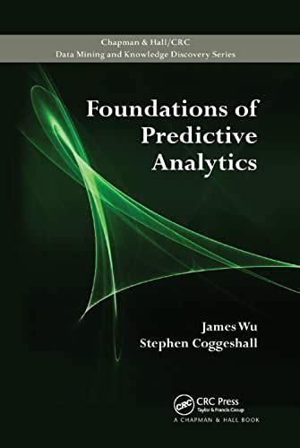 Foundations Of Predictive Analytics Author James Wu Mar 2012