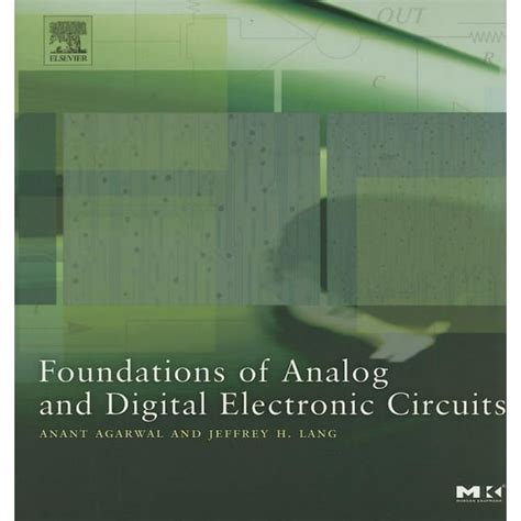 Read Foundations Of Analog And Digital Electronic Circuits The Morgan Kaufmann Series In Computer Architecture And Design 