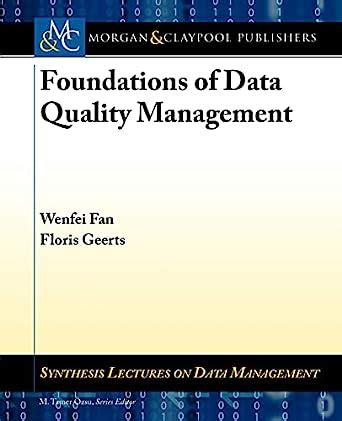 Read Online Foundations Of Data Quality Management Synthesis Lectures On Data Man 