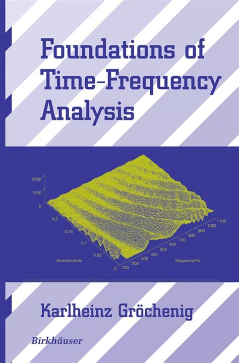 Read Online Foundations Of Time Frequency Analysis Applied And Numerical Harmonic Analysis 