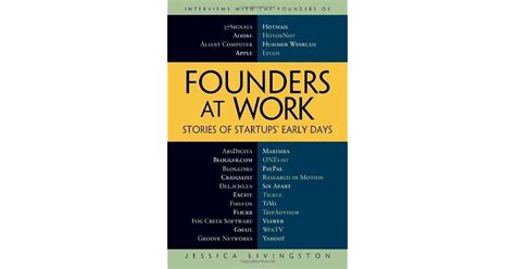 Founders At Work Stories Of Startups Early Days Jessica Livingston