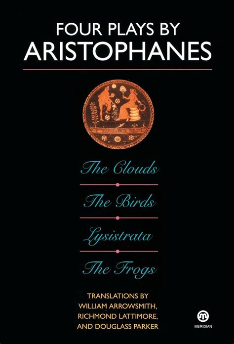 Four Plays The Clouds Birds Lysistrata Frogs Aristophanes