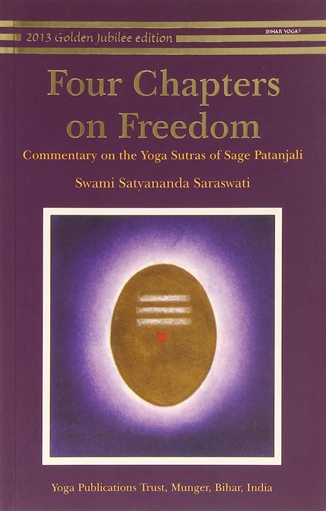 Download Four Chapters On Freedom Commentary On The Yoga Sutras Of Patanjali By Swami Satyananda Saraswati August 19 2013 Paperback 9Th Re Print 